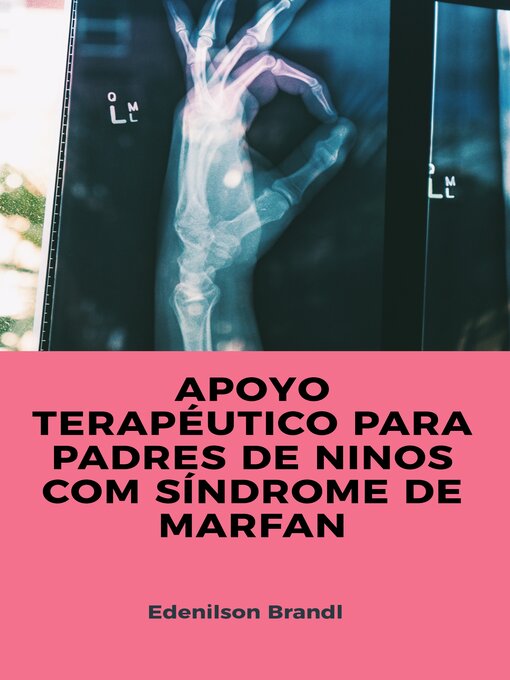 Title details for APOYO TERAPÉUTICO PARA PADRES DE NINOS COM SÍNDROME DE MARFAN by Edenilson Brandl - Available